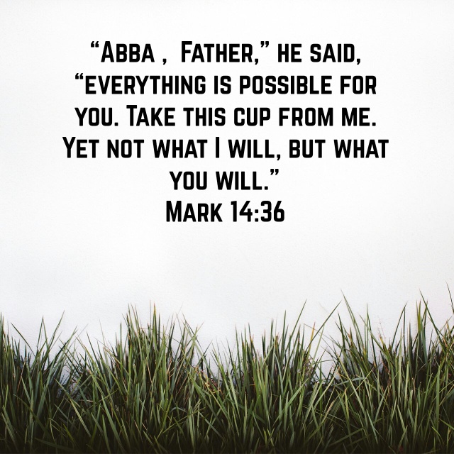 “Not my will, but yours”