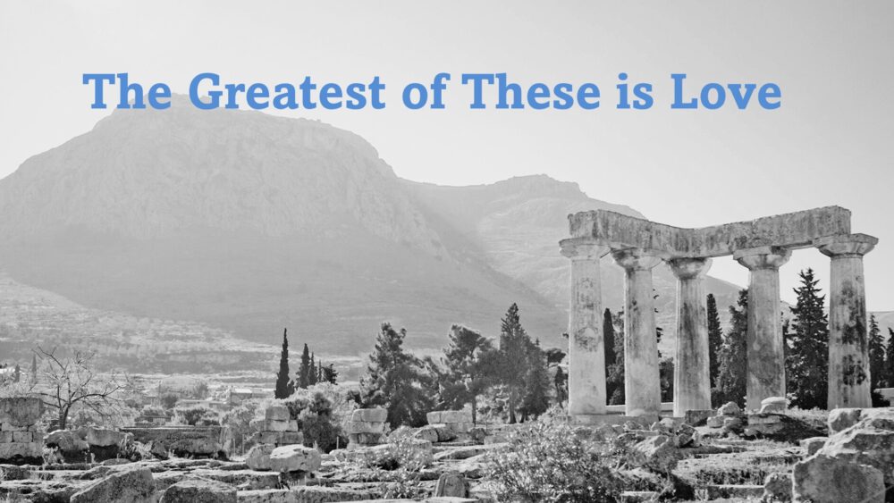 The Greatest of These is Love