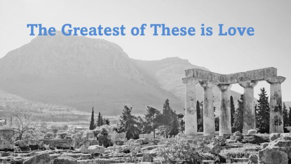 The Greatest of These is Love - Week 8 Image