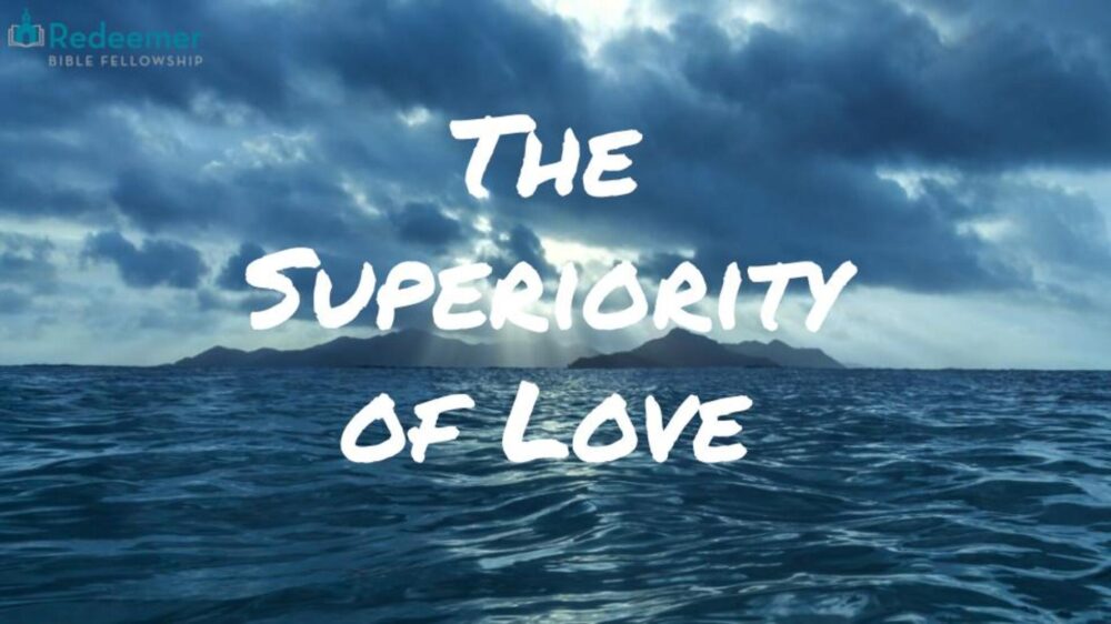 The Superiority of Love (1 Corinthians 13)